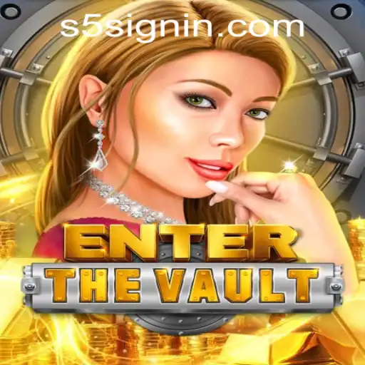 EntertheVault: Unveiling the Thrilling Adventure of S5.COM CASINO's Latest Sensation